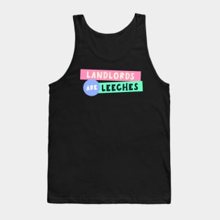 Landlords Are Leeches Tank Top